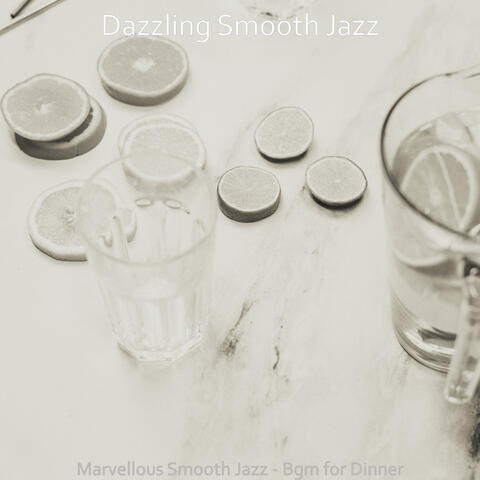 Marvellous Smooth Jazz - Bgm for Dinner