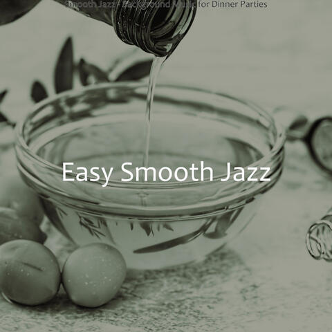 Smooth Jazz - Background Music for Dinner Parties