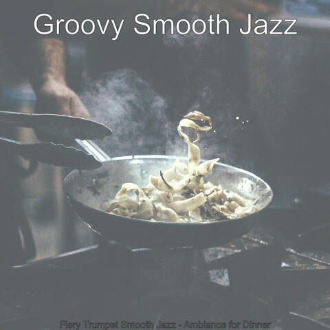 Fiery Trumpet Smooth Jazz - Ambiance for Dinner
