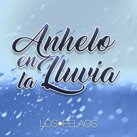 Anhelo En La Lluvia