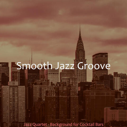 Jazz Quartet - Background for Cocktail Bars