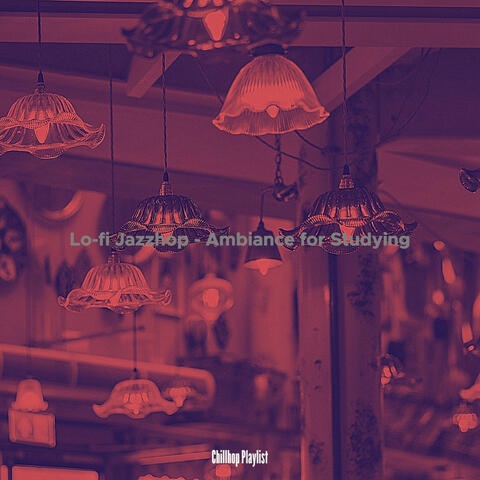 Lo-fi Jazzhop - Ambiance for Studying