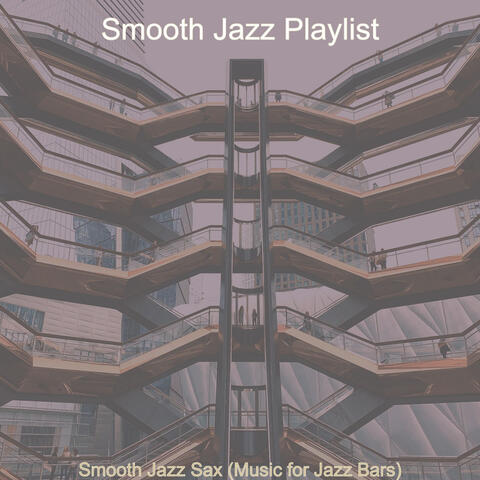 Smooth Jazz Sax (Music for Jazz Bars)