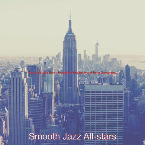 Music for Jazz Bars - Peaceful Vibraphone and Tenor Saxophone