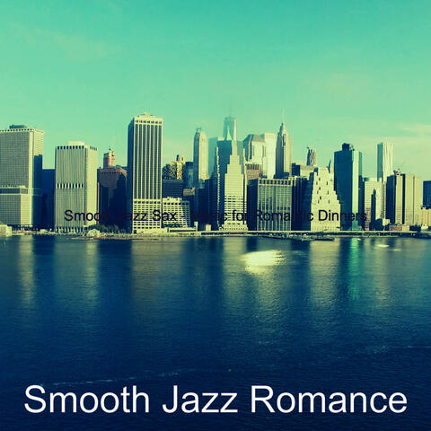 Smooth Jazz Sax - Music for Romantic Dinners