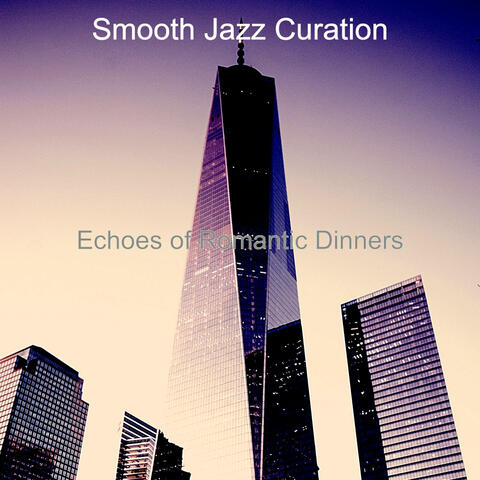 Echoes of Romantic Dinners