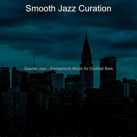 Quartet Jazz - Background Music for Cocktail Bars