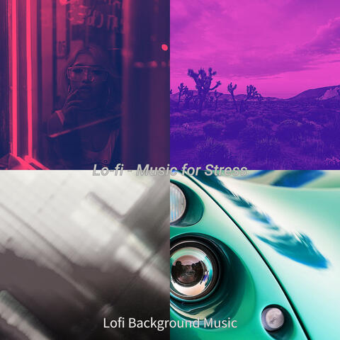 Lo-fi - Music for Stress