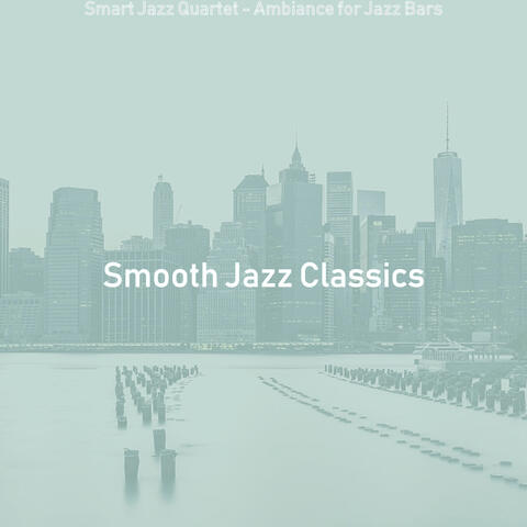 Smart Jazz Quartet - Ambiance for Jazz Bars