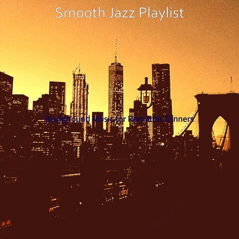 Background Music for Romantic Dinners