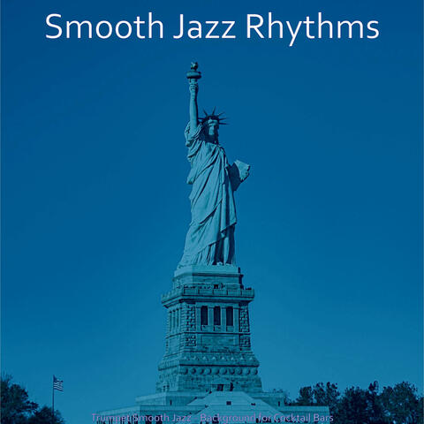 Trumpet Smooth Jazz - Background for Cocktail Bars