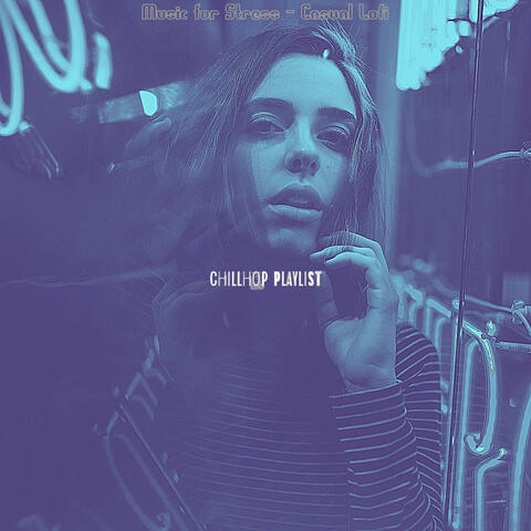 Music for Stress - Casual Lofi