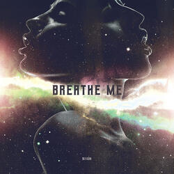Breathe Me