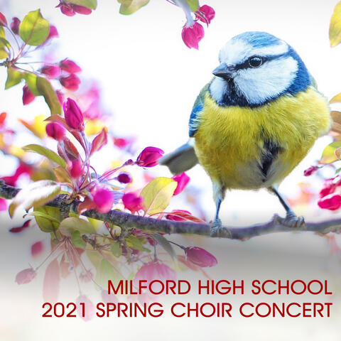 Milford High School 2021 Spring Choir Concert