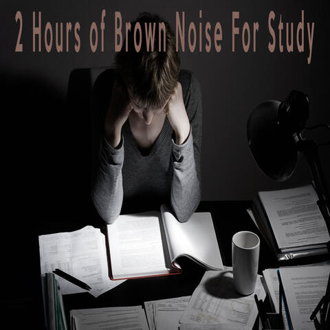 2 Hours of Brown Noise For Study