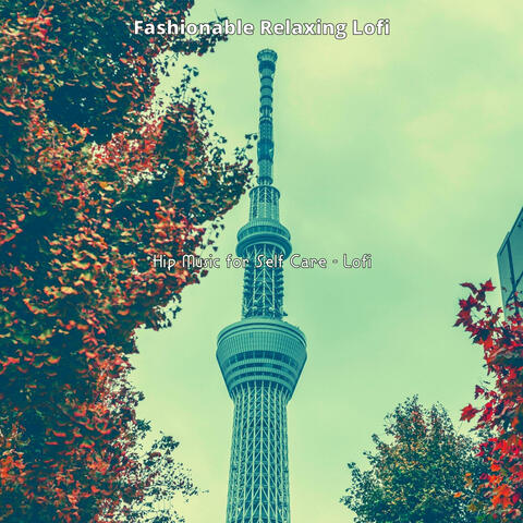 Hip Music for Self Care - Lofi