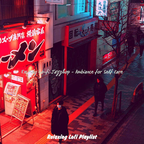 Exciting Lo-fi Jazzhop - Ambiance for Self Care