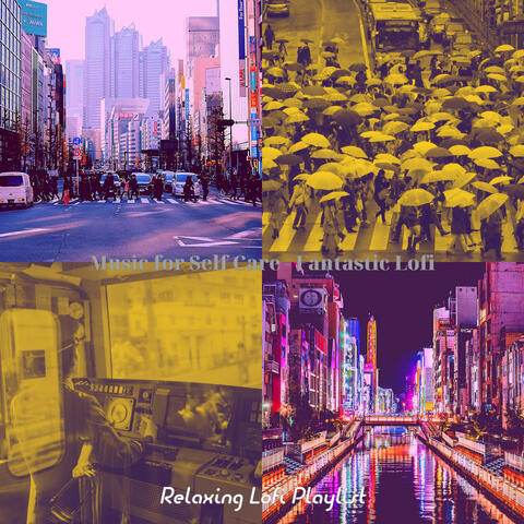 Music for Self Care - Fantastic Lofi