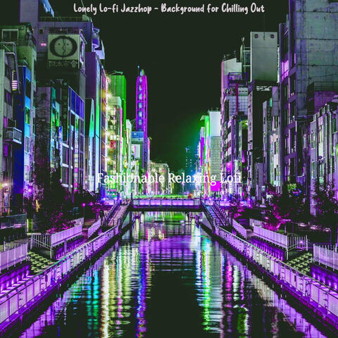 Lonely Lo-fi Jazzhop - Background for Chilling Out
