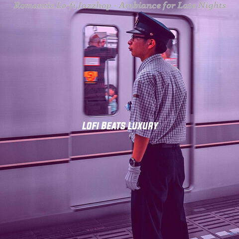 Romantic Lo-fi Jazzhop - Ambiance for Late Nights