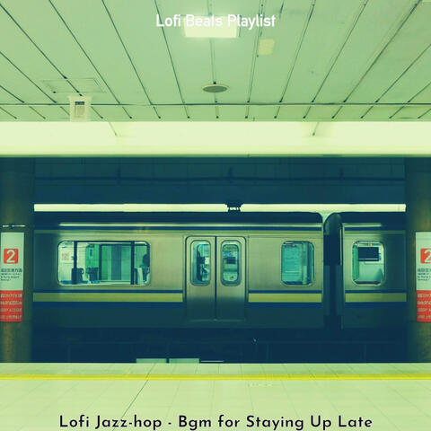 Lofi Jazz-hop - Bgm for Staying Up Late