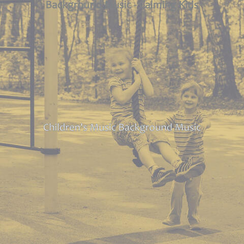 Background Music - Calming Kids