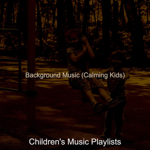 Background Music (Calming Kids)