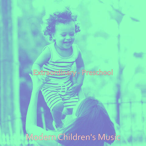 Extraordinary - Preschool
