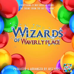 Everything Is Not What It Seems (From "Wizards Of Waverly Place")