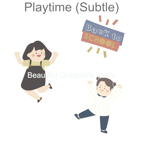 Playtime (Subtle)