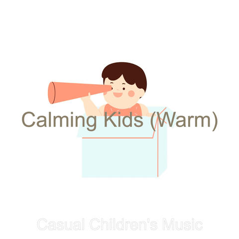 Calming Kids (Warm)