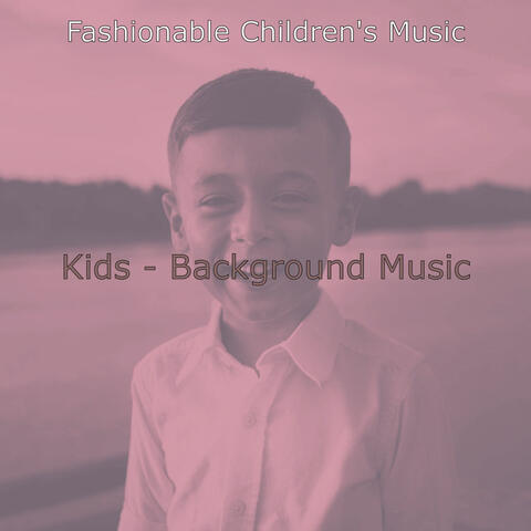 Kids - Background Music