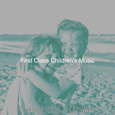 Preschool - Chilled