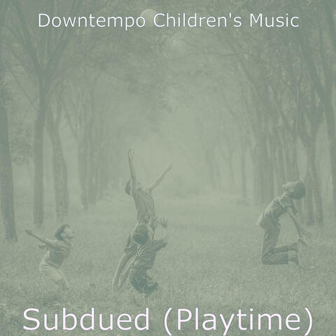 Subdued (Playtime)