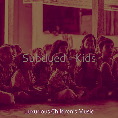 Subdued - Kids