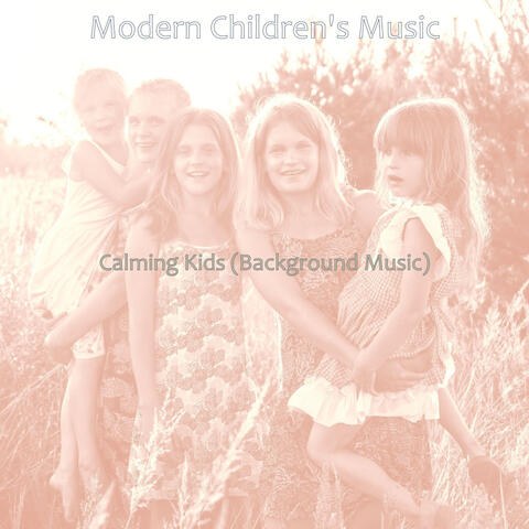 Calming Kids (Background Music)