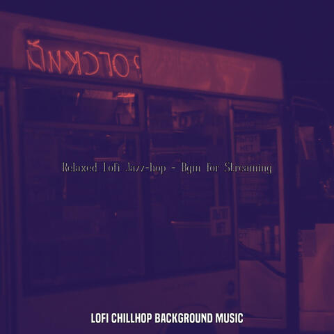 Relaxed Lofi Jazz-hop - Bgm for Streaming