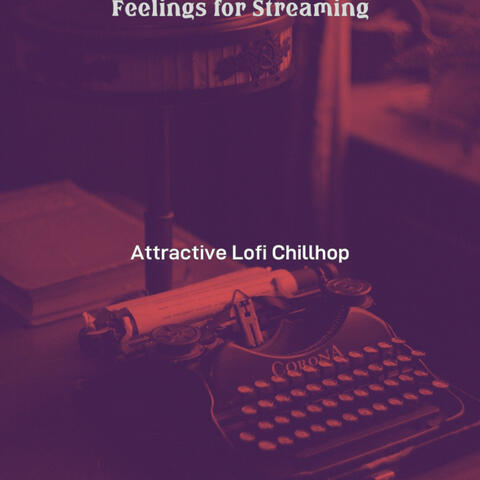 Feelings for Streaming