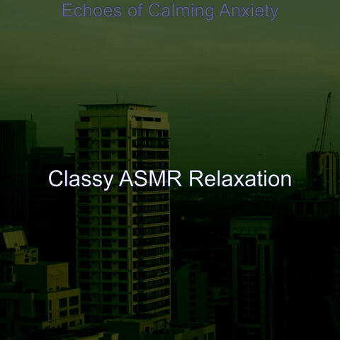 Echoes of Calming Anxiety