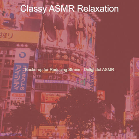 Backdrop for Reducing Stress - Delightful ASMR