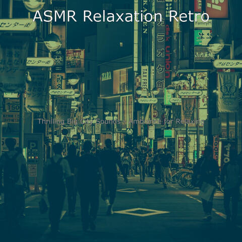 Thrilling Big City Sounds - Ambiance for Relaxing