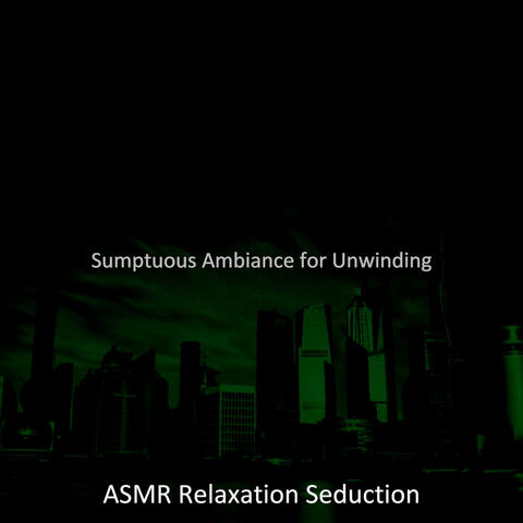 Sumptuous Ambiance for Unwinding