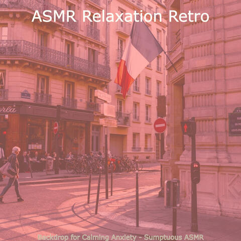 Backdrop for Calming Anxiety - Sumptuous ASMR