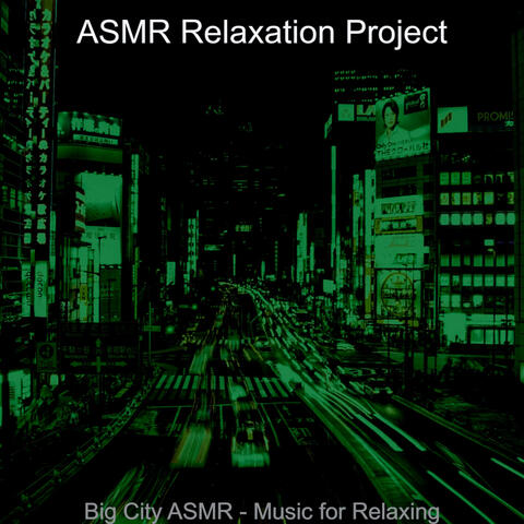 Big City ASMR - Music for Relaxing