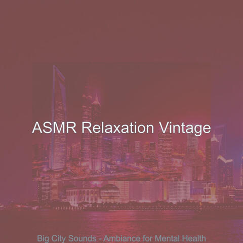 Big City Sounds - Ambiance for Mental Health