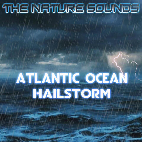Atlantic Ocean Hailstorm