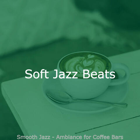 Smooth Jazz - Ambiance for Coffee Bars