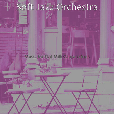 Music for Oat Milk Cappuccinos