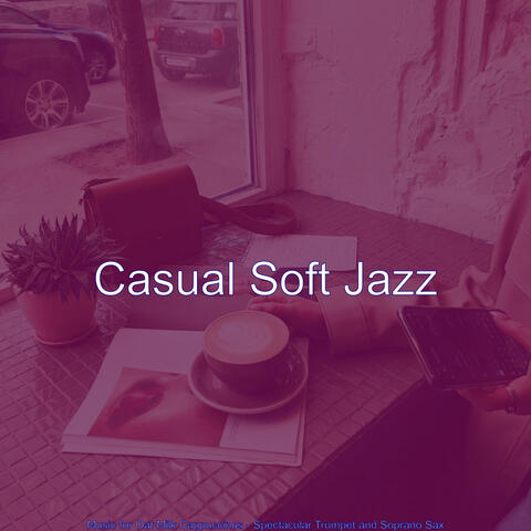 Music for Oat Milk Cappuccinos - Spectacular Trumpet and Soprano Sax