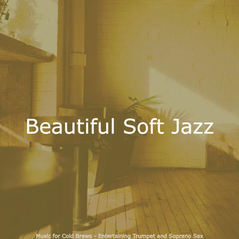 Music for Cold Brews - Entertaining Trumpet and Soprano Sax